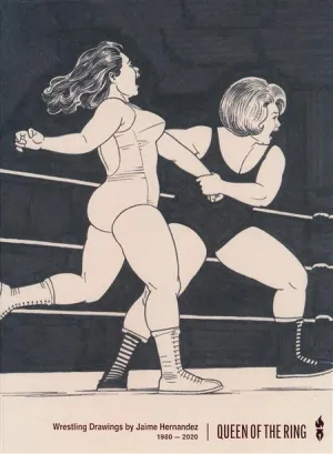 Queen of the Ring by Jamie Hernandez HC
